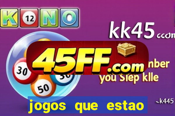 jogos que estao pagando hoje